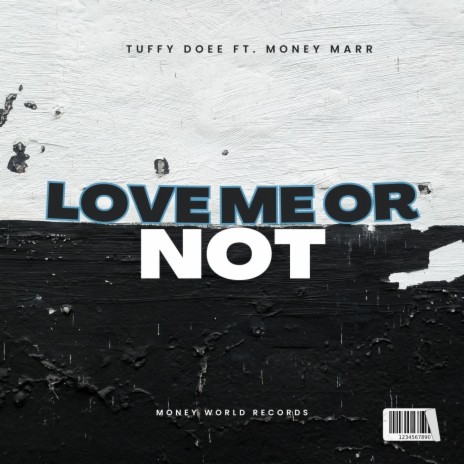 Love Me Or Not ft. MoneyMarr | Boomplay Music