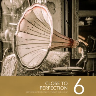 Close to Perfection, Vol. 6