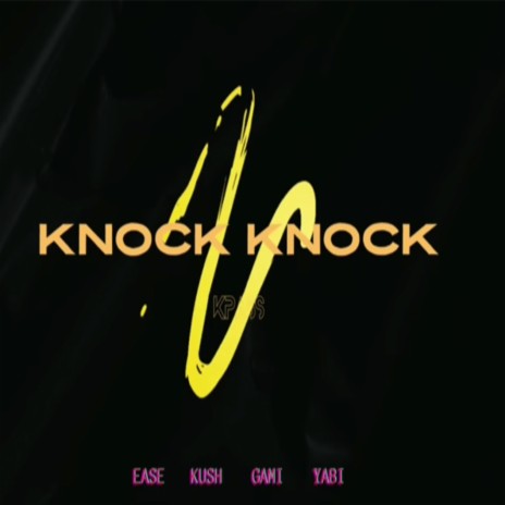 Knock Knock ft. Ease Is Easy, YABI The G.O.A.T, Drutagami & WLF KUSH | Boomplay Music