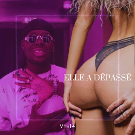 Vtn14 -Elle a dépassé | Boomplay Music