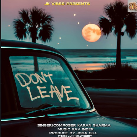 Dont Leave | Boomplay Music