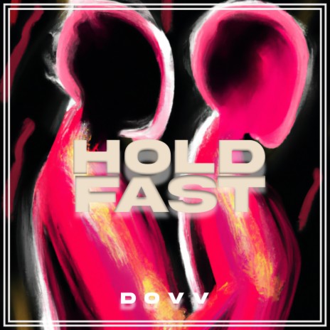 Hold Fast | Boomplay Music