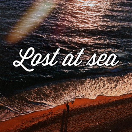 Lost at sea | Boomplay Music