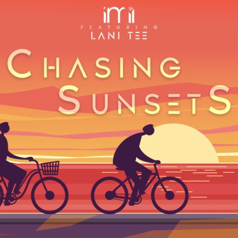 Chasing Sunsets (feat. Lani Tee) | Boomplay Music