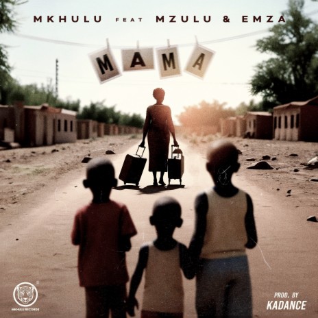 Mama ft. Mzulu & Emza