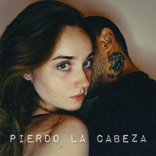 Pierdo La Cabeza ft. Nora Chrissi lyrics | Boomplay Music