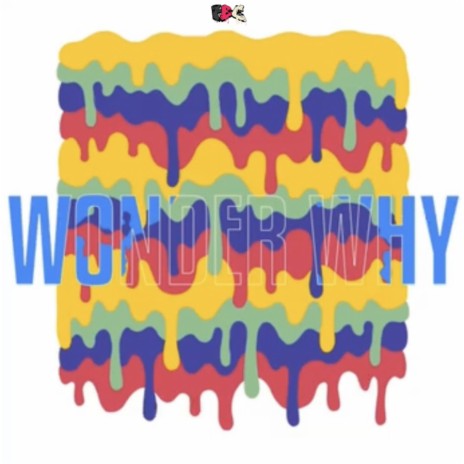 Wonder Why | Boomplay Music