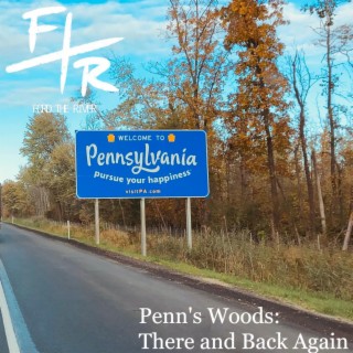 Penn's Woods: There and Back Again