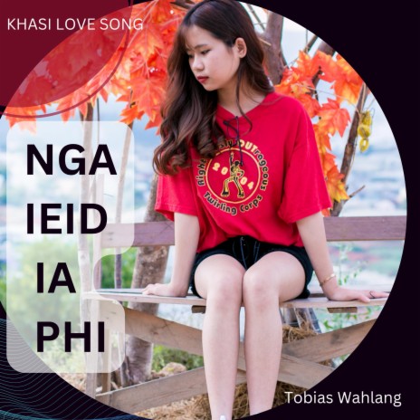 NGA IEID IA PHI || KHASI LOVE SONG