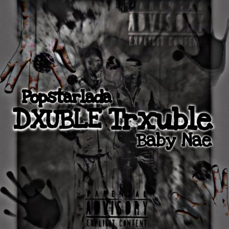 DXUBLE TRXUBLE ft. Baby Nae | Boomplay Music
