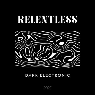 Relentless Dark Electronic 2022