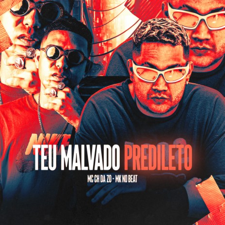 Teu Malvado Predileto ft. MC CH da Z.O | Boomplay Music