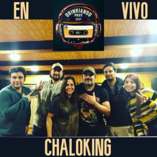 Chaloking En Vivo Drinkiando Fest Online 2021 (En Vivo Drinkiando Fest Online 2021)