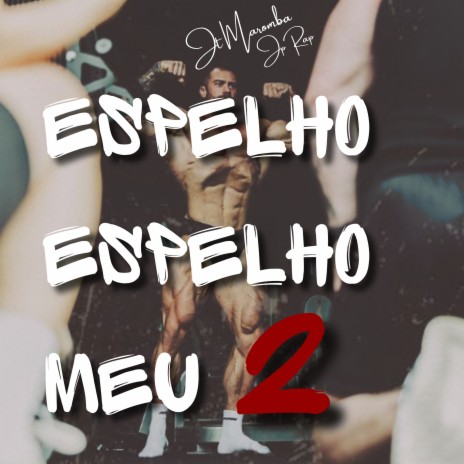 Espelho, Espelho Meu 2 ft. Jp Rap Oficial | Boomplay Music