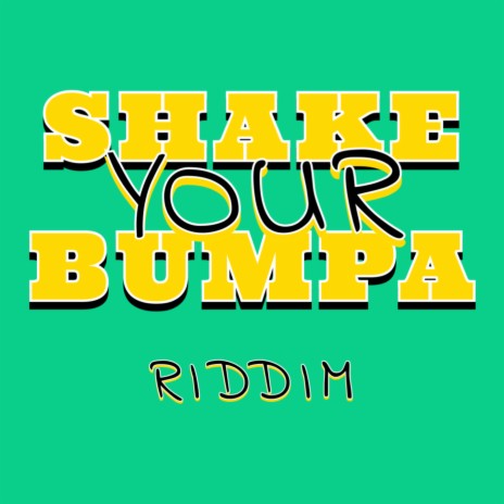 Shake Your Bumpa | Boomplay Music