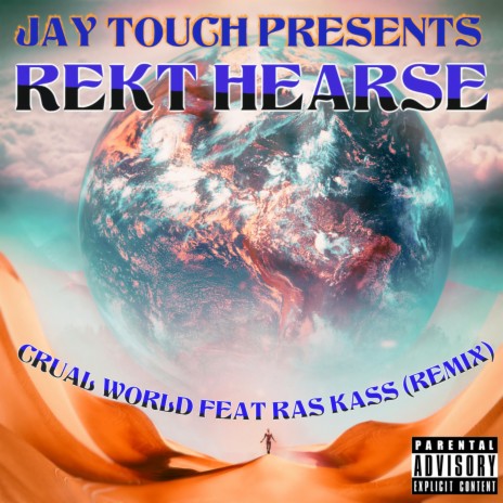 CRUAL WORLD (REMIX) (Special Version) ft. REKT HEARSE & RAS KASS | Boomplay Music