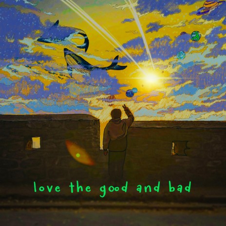 Love The Good And Bad | Boomplay Music