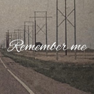 Remember Me lyrics | Boomplay Music