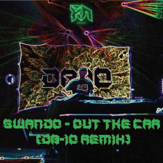 OUT THE CAR (D8-10 Remix)