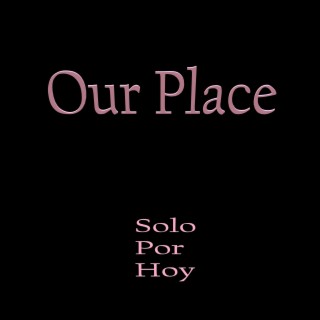 Our Place