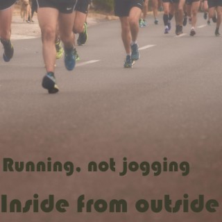 Running, not jogging