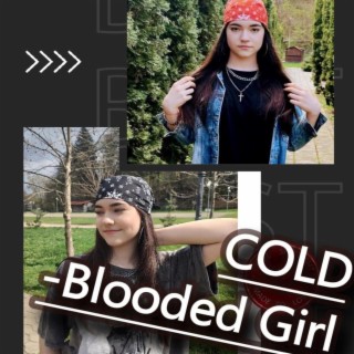 Cold-Blooded Girl lyrics | Boomplay Music