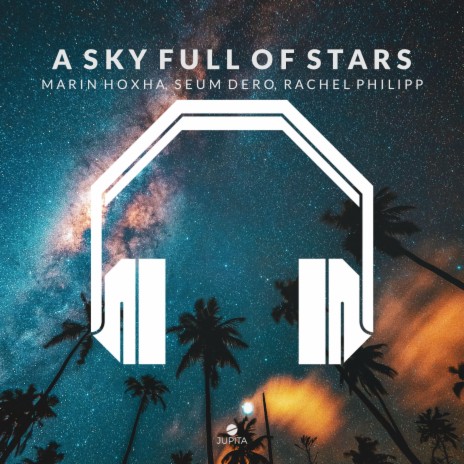 A Sky Full of Stars (8D Audio) ft. 8D Audio, 8D Tunes, Marin Hoxha, Seum Dero & Rachel Philipp | Boomplay Music