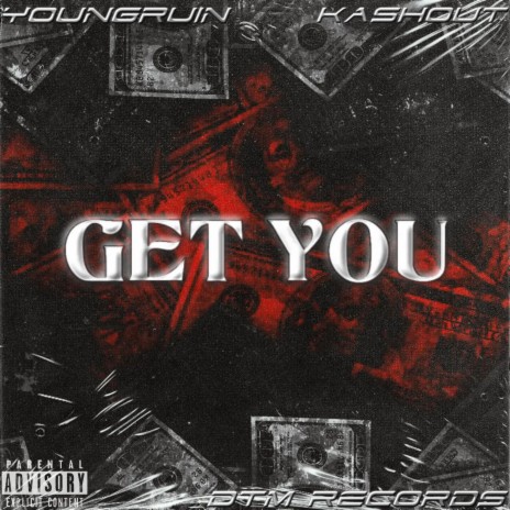 Get You ft. Kashout | Boomplay Music