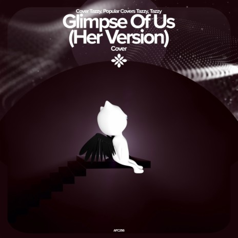 Glimpse Of Us (Her Version) - Remake Cover ft. capella & Tazzy | Boomplay Music