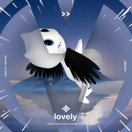 lovely - sped up + reverb ft. fast forward >> & Tazzy | Boomplay Music