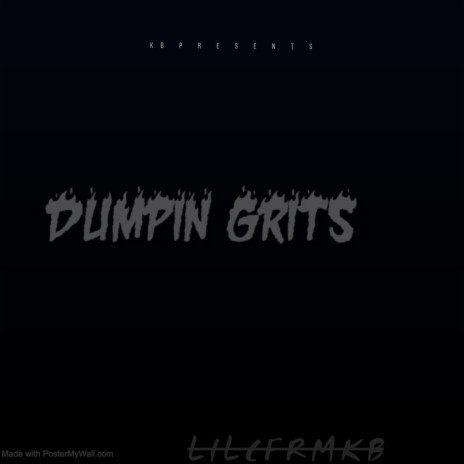 Dumpin grits | Boomplay Music