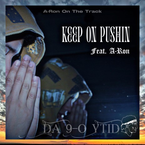 Keep On Pushin ft. A-ron