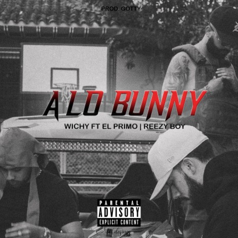A lo Bunny ft. El Primo & Reezy Boy | Boomplay Music