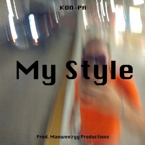 My Style ft. KOO-PA | Boomplay Music