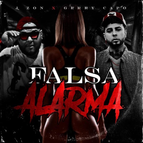 FALSA ALARMA ft. Gerry Capo | Boomplay Music