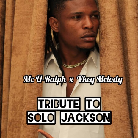 Tribute To Solo Jackson ft. Vkey Melody | Boomplay Music