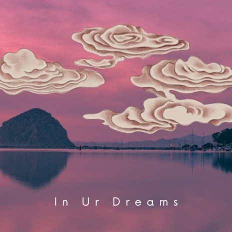 In Ur Dreams | Boomplay Music