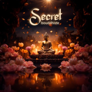 Secret bouddhiste: Exercice de méditation tibétaine, Pleine conscience, Guérison et équilibre intérieur