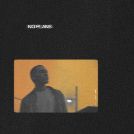 No Plans | Boomplay Music