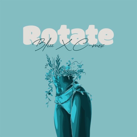 Rotate ft. C-mex | Boomplay Music