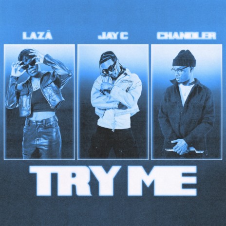 Try Me ft. Chandler & Lazā | Boomplay Music