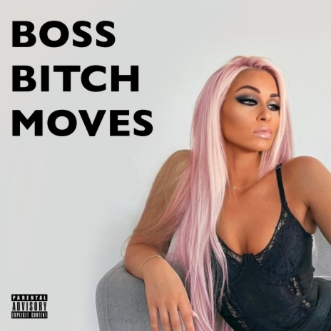BOSS BITCH MOVES | Boomplay Music