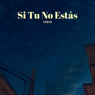 Si Tu No Estás lyrics | Boomplay Music