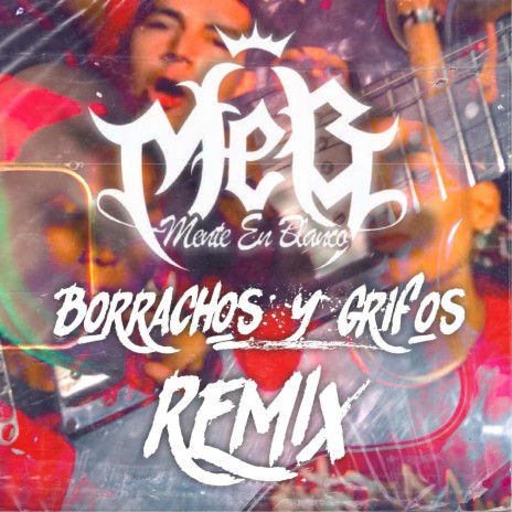 Borrachos y Grifos (REMIX HOMENAJE) ft. Mente En Blanco, Adán Zapata, Mera Mendoza, Milton Carranza & Bryan Zapata | Boomplay Music
