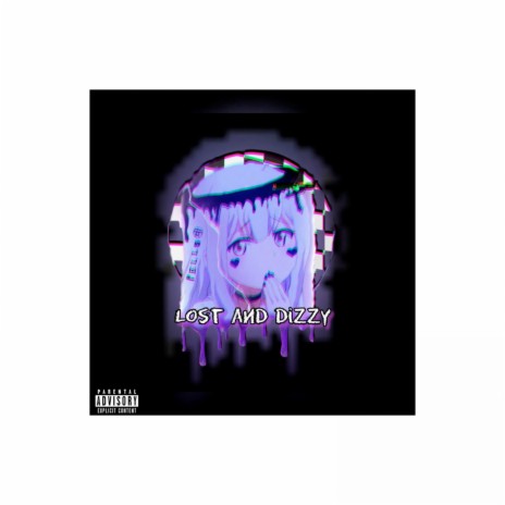 Lost and Dizzy ft. Luh!$Blu | Boomplay Music