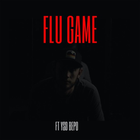 Flu Game ft. YSD Bepo