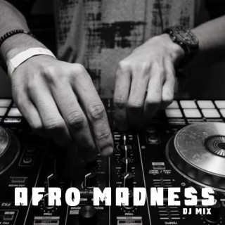 Afro Madness (DJ Mix)