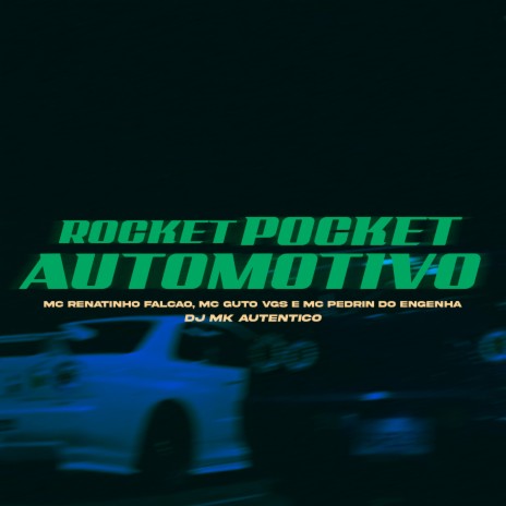 Rocket Pocket Automotivo ft. MC Guto VGS & DJ MK Autentico | Boomplay Music