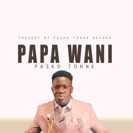 Papa wani | Boomplay Music