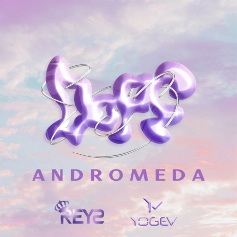 ANDROMEDA ft. Yogev | Boomplay Music